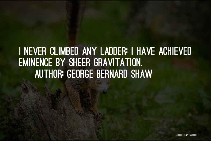 Gravitation Quotes By George Bernard Shaw