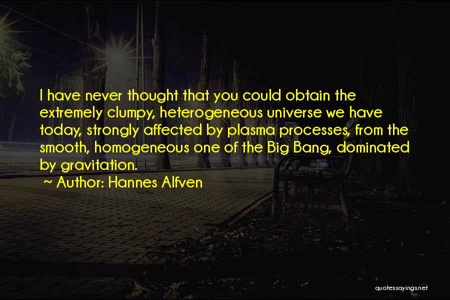 Gravitation Quotes By Hannes Alfven