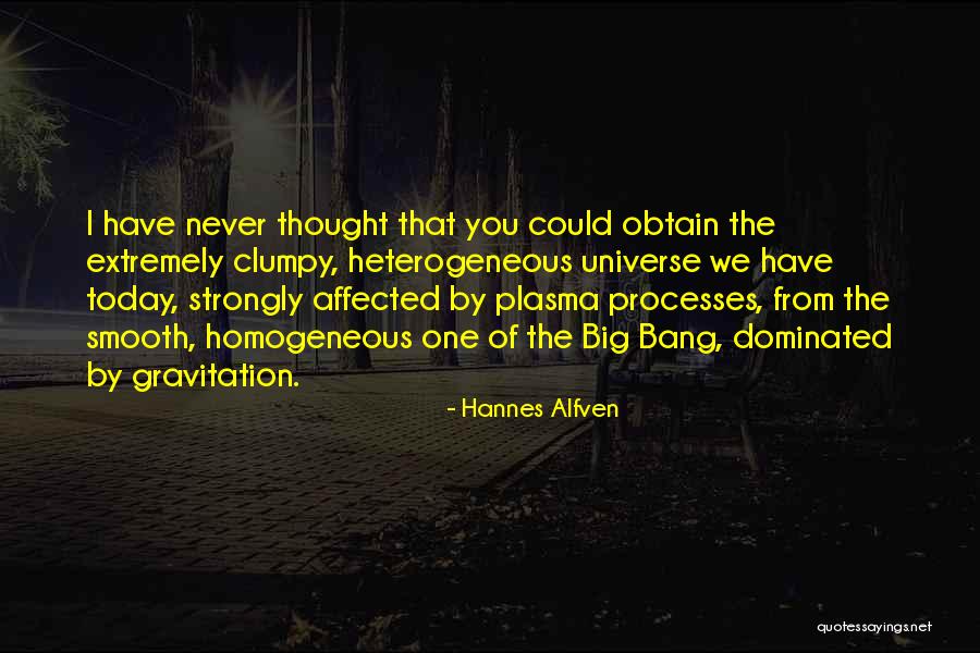 Gravitation Quotes By Hannes Alfven