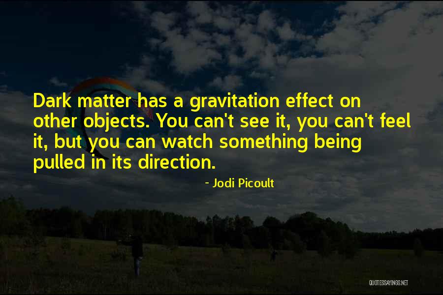 Gravitation Quotes By Jodi Picoult