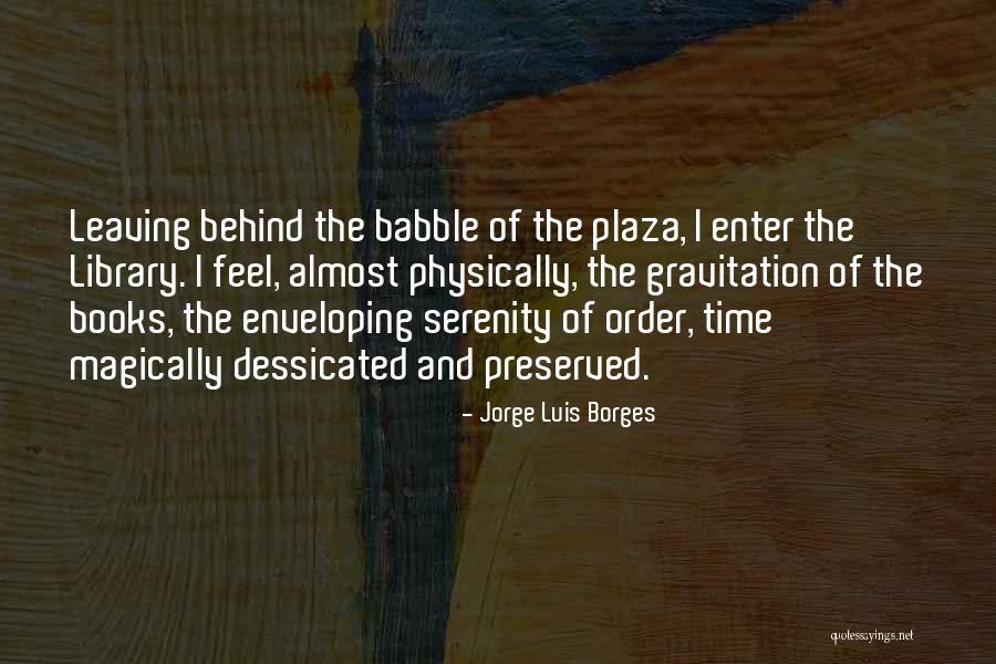 Gravitation Quotes By Jorge Luis Borges Gravitation Quotes By Jorge Luis Borges
