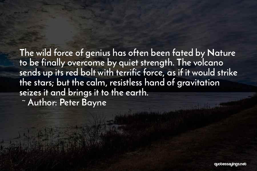 Gravitation Quotes By Peter Bayne