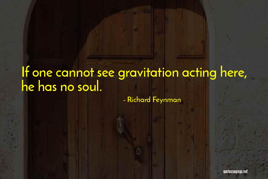 Gravitation Quotes By Richard Feynman