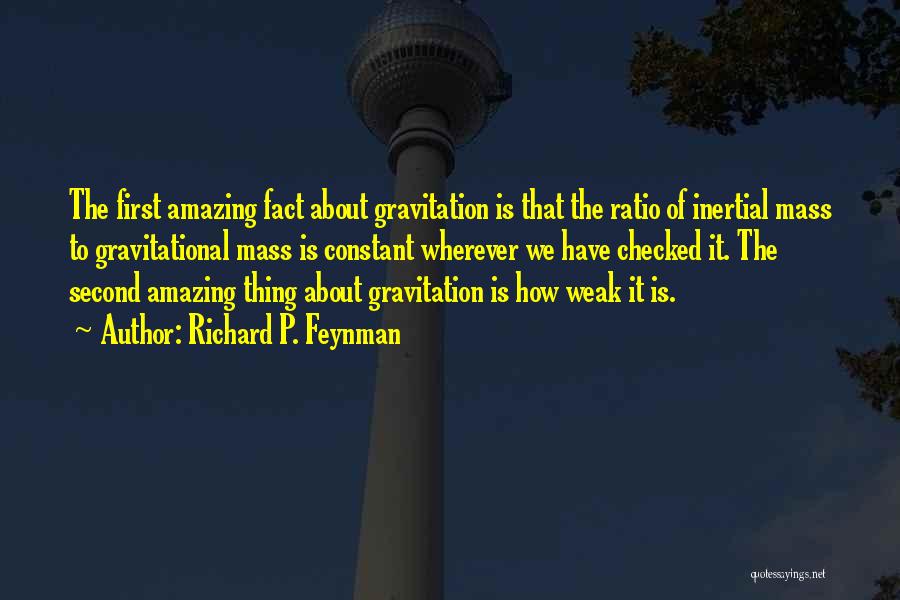 Gravitation Quotes By Richard P. Feynman