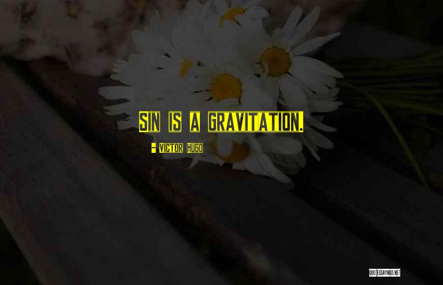 Gravitation Quotes By Victor Hugo Gravitation Quotes By Victor Hugo