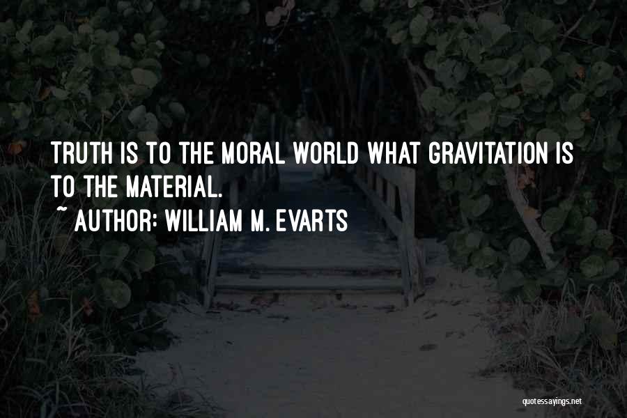 Gravitation Quotes By William M. Evarts