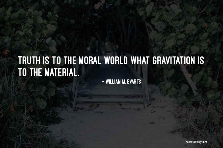 Gravitation Quotes By William M. Evarts