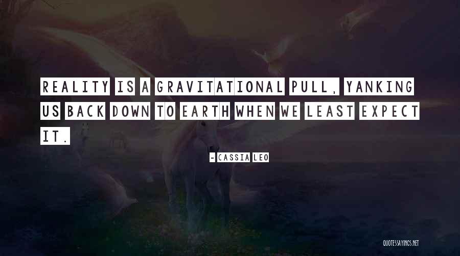 Gravitational Pull Quotes By Cassia Leo Gravitational Pull Quotes By Cassia Leo