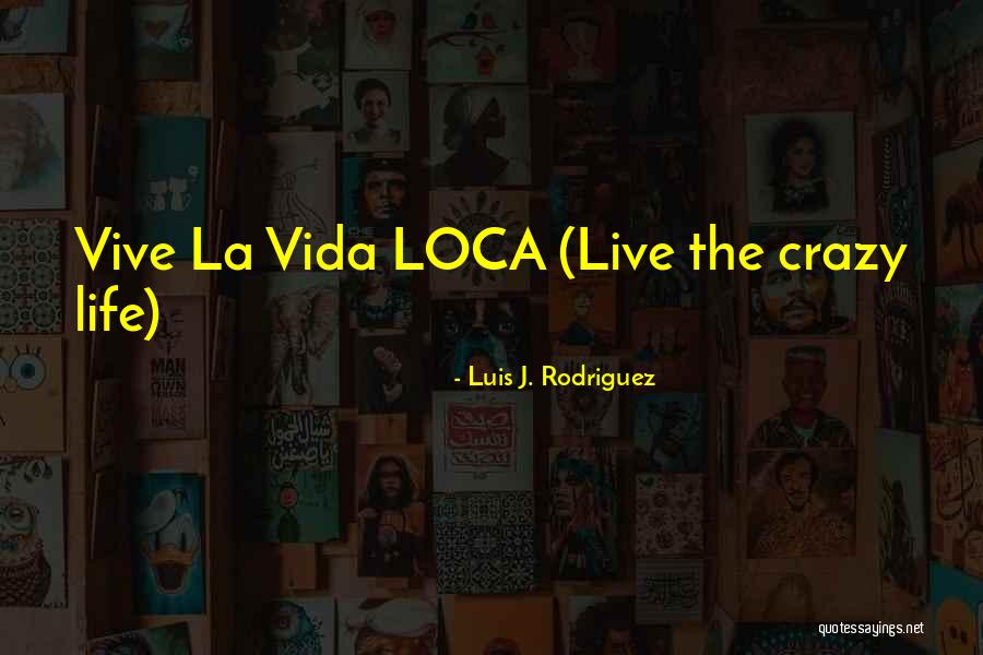Gravitationskonstante Quotes By Luis J. Rodriguez Gravitationskonstante Quotes By Luis J. Rodriguez