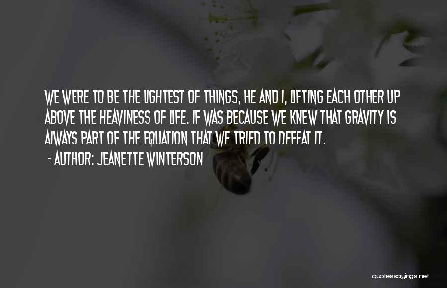Gravity And Life Quotes By Jeanette Winterson