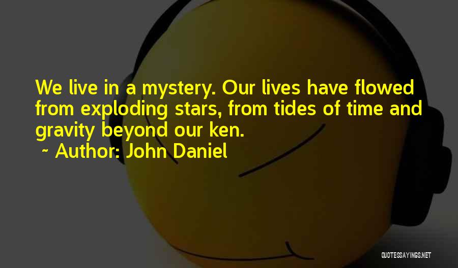 Gravity And Life Quotes By John Daniel