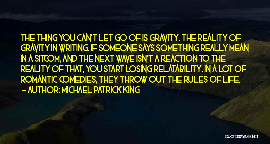 Gravity And Life Quotes By Michael Patrick King