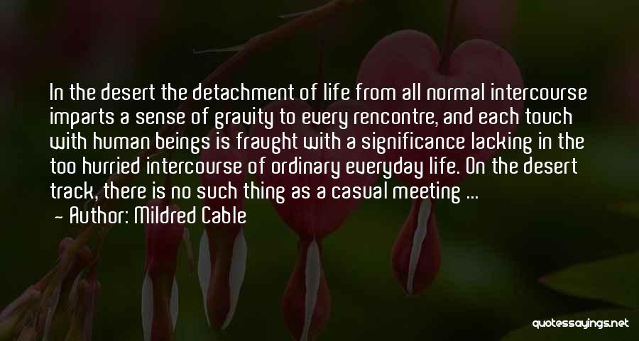 Gravity And Life Quotes By Mildred Cable
