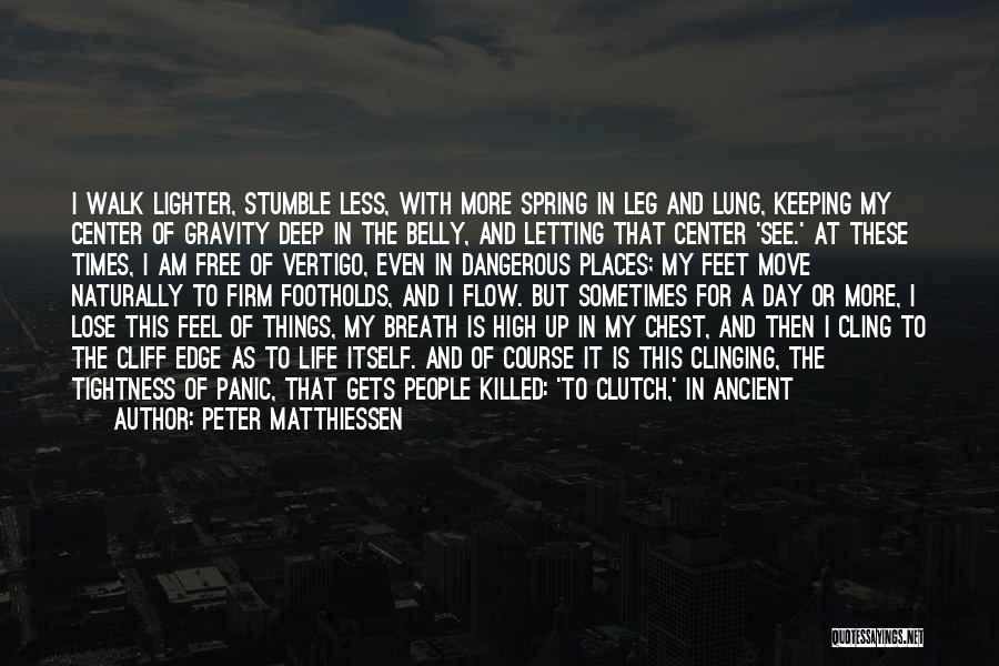 Gravity And Life Quotes By Peter Matthiessen