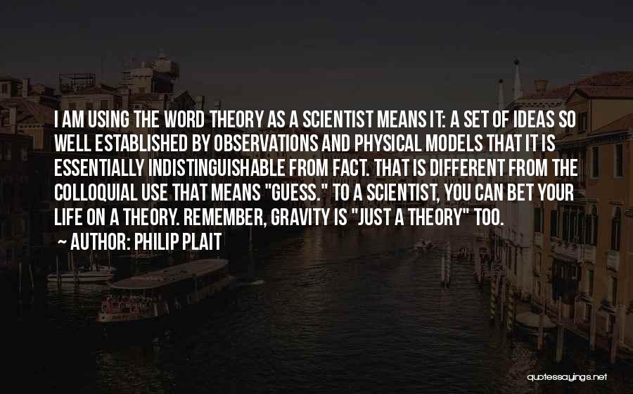 Gravity And Life Quotes By Philip Plait