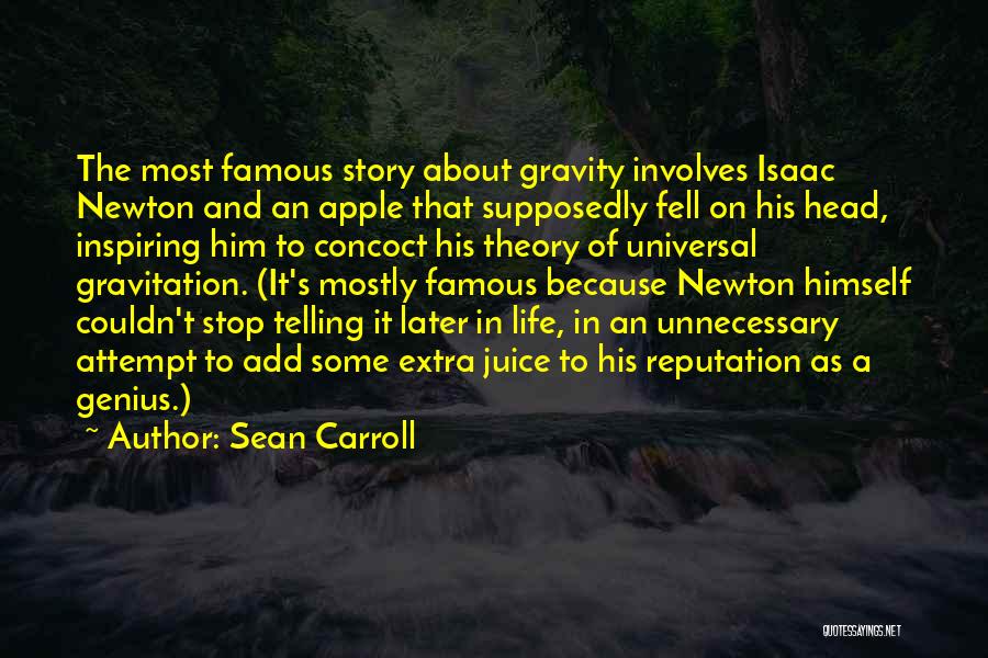 Gravity And Life Quotes By Sean Carroll