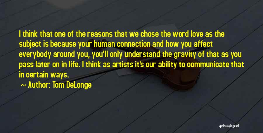 Gravity And Life Quotes By Tom DeLonge