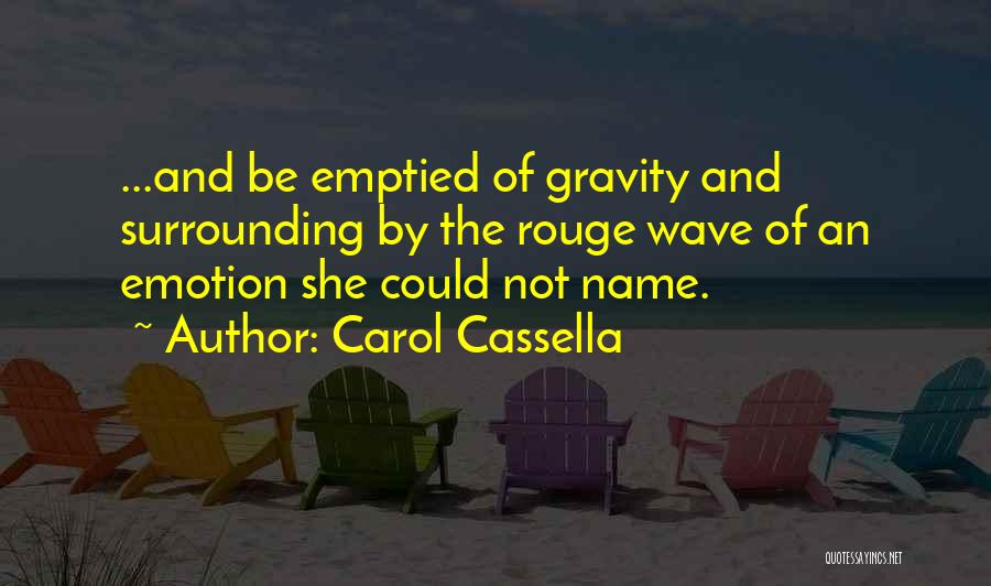 Gravity And Love Quotes By Carol Cassella