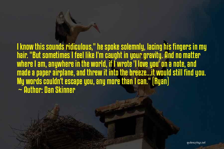 Gravity And Love Quotes By Dan Skinner