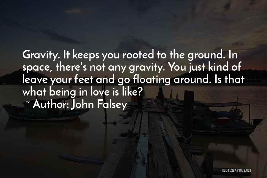 Gravity And Love Quotes By John Falsey