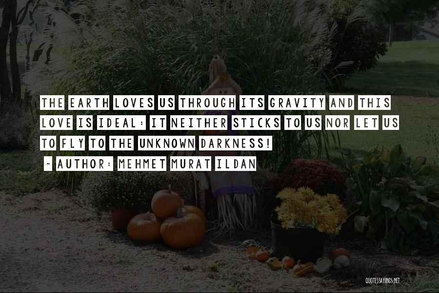 Gravity And Love Quotes By Mehmet Murat Ildan