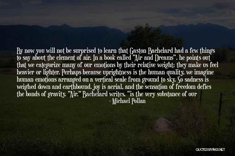 Gravity Book Quotes By Michael Pollan Gravity Book Quotes By Michael Pollan