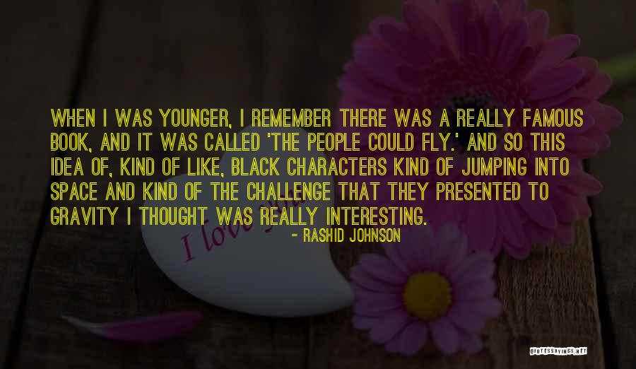 Gravity Book Quotes By Rashid Johnson Gravity Book Quotes By Rashid Johnson