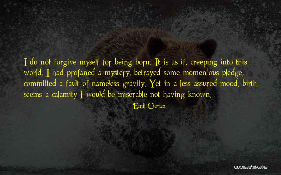 Gravity Less Quotes By Emil Cioran Gravity Less Quotes By Emil Cioran