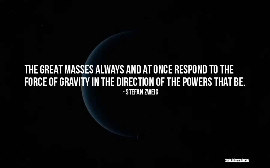Gravity Less Quotes By Stefan Zweig Gravity Less Quotes By Stefan Zweig