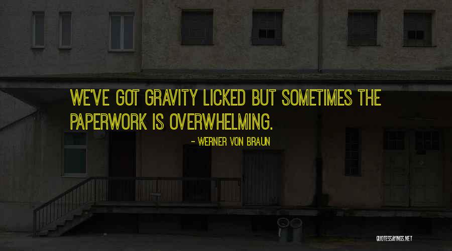Gravity Less Quotes By Werner Von Braun Gravity Less Quotes By Werner Von Braun