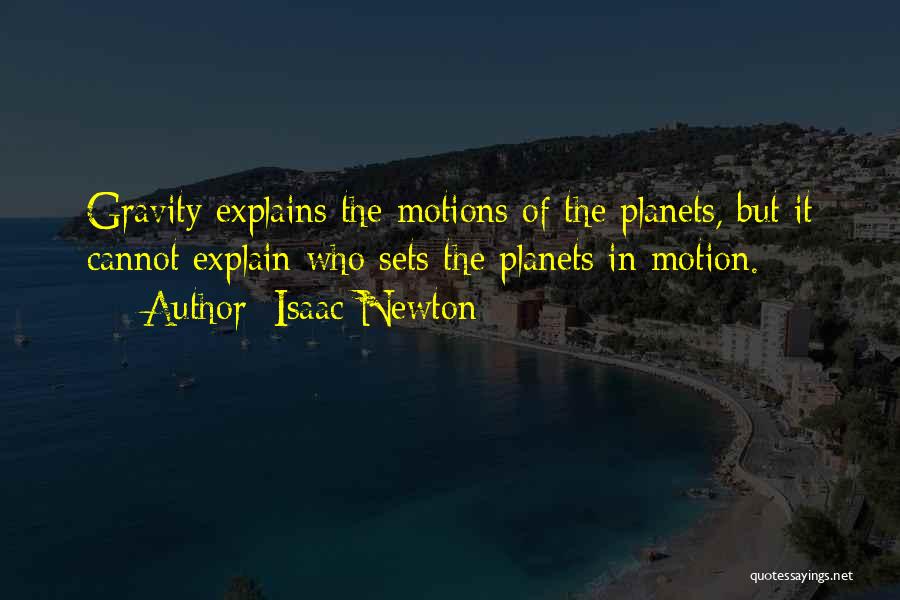 Gravity Newton Quotes By Isaac Newton