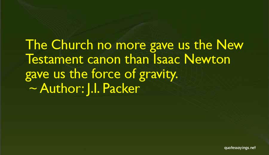 Gravity Newton Quotes By J.I. Packer