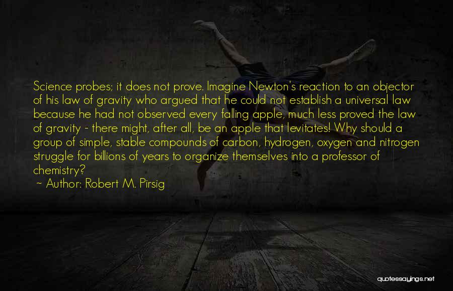 Gravity Newton Quotes By Robert M. Pirsig