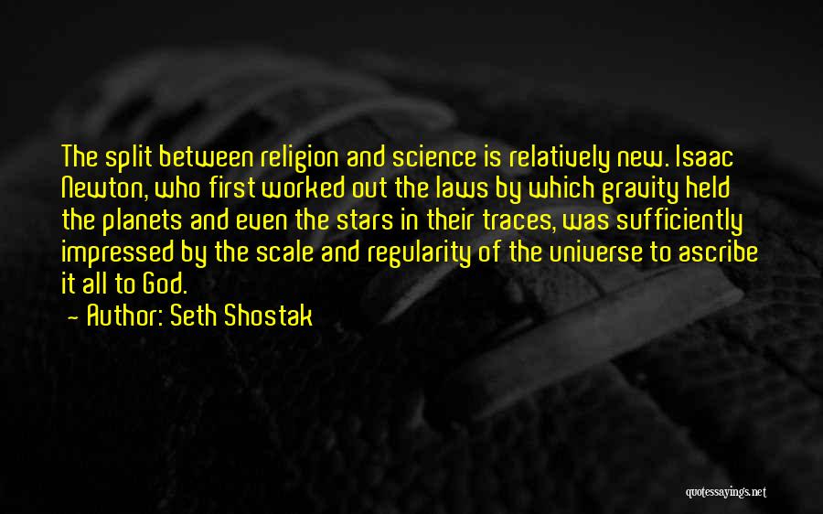 Gravity Newton Quotes By Seth Shostak