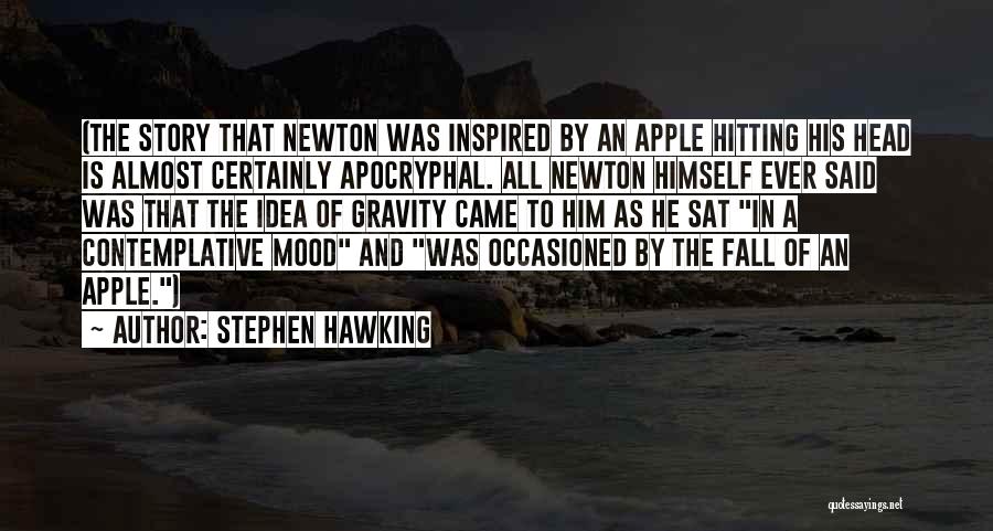 Gravity Newton Quotes By Stephen Hawking
