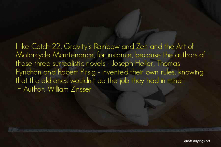 Gravity's Rainbow Quotes By William Zinsser Gravity's Rainbow Quotes By William Zinsser