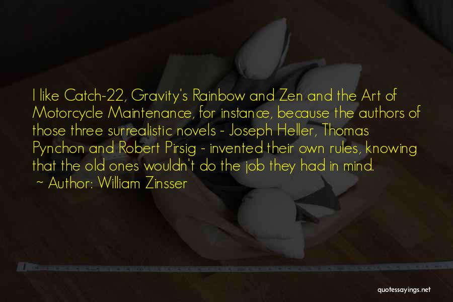 Gravity's Rainbow Quotes By William Zinsser