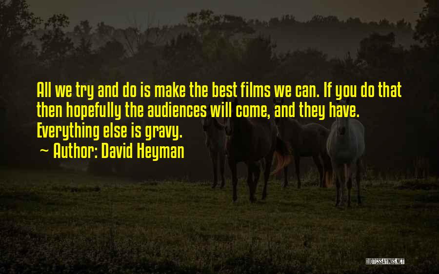 Gravy Quotes By David Heyman