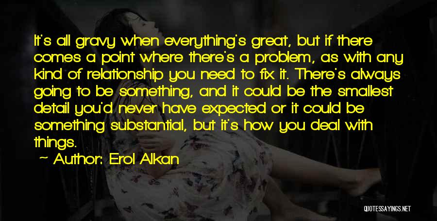 Gravy Quotes By Erol Alkan