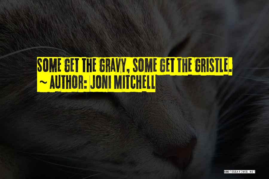 Gravy Quotes By Joni Mitchell