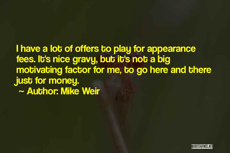 Gravy Quotes By Mike Weir