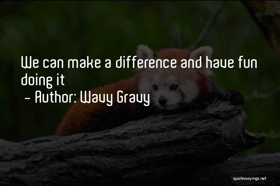 Gravy Quotes By Wavy Gravy