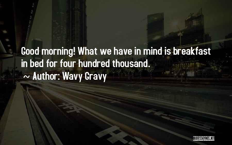 Gravy Quotes By Wavy Gravy