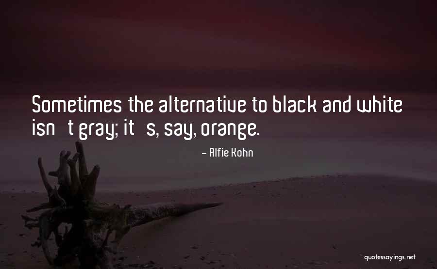 Gray And Orange Quotes By Alfie Kohn