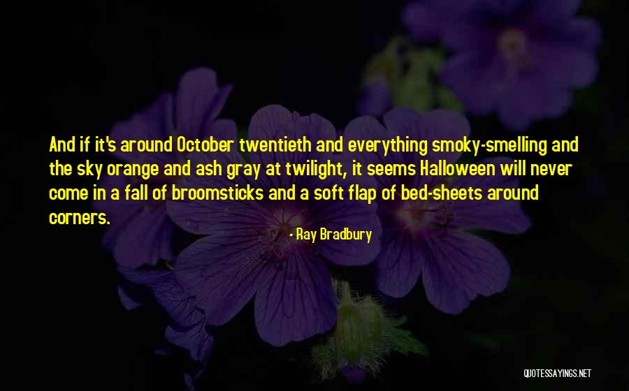Gray And Orange Quotes By Ray Bradbury Gray And Orange Quotes By Ray Bradbury