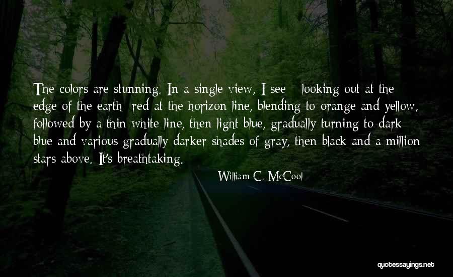 Gray And Orange Quotes By William C. McCool Gray And Orange Quotes By William C. McCool