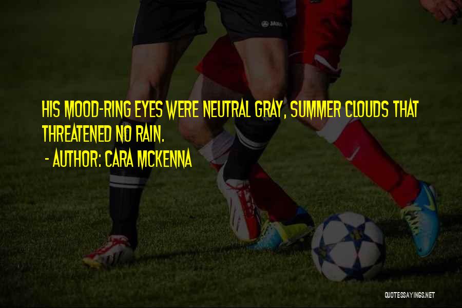 Gray Clouds Quotes By Cara McKenna