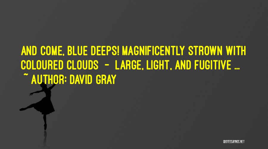 Gray Clouds Quotes By David Gray