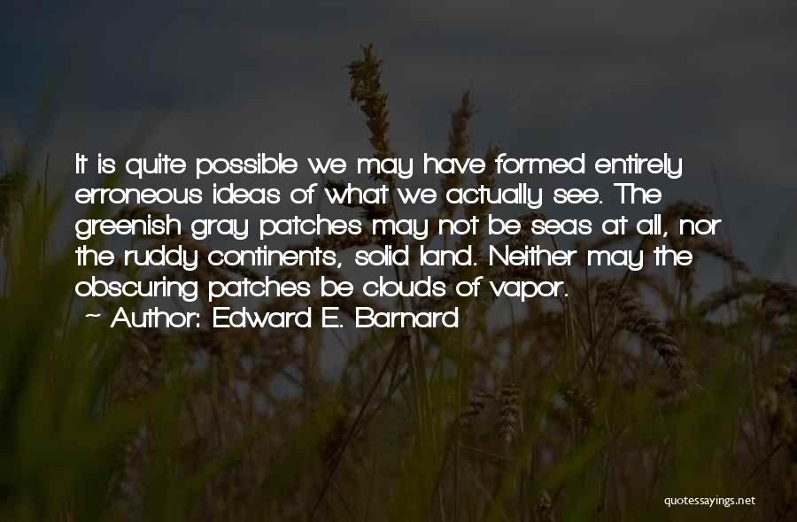 Gray Clouds Quotes By Edward E. Barnard