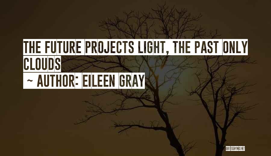 Gray Clouds Quotes By Eileen Gray
